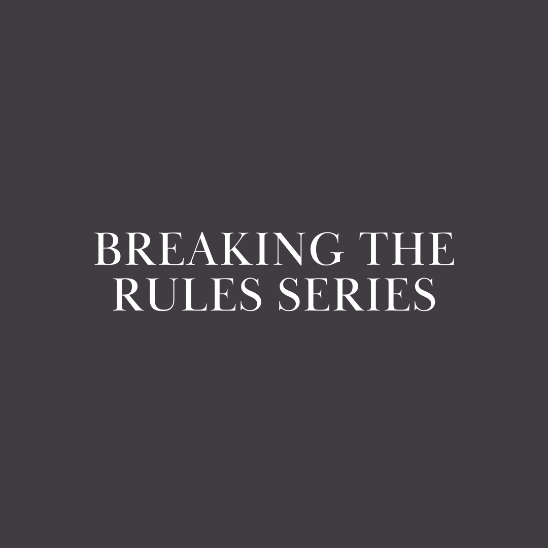 Breaking the Rules Series