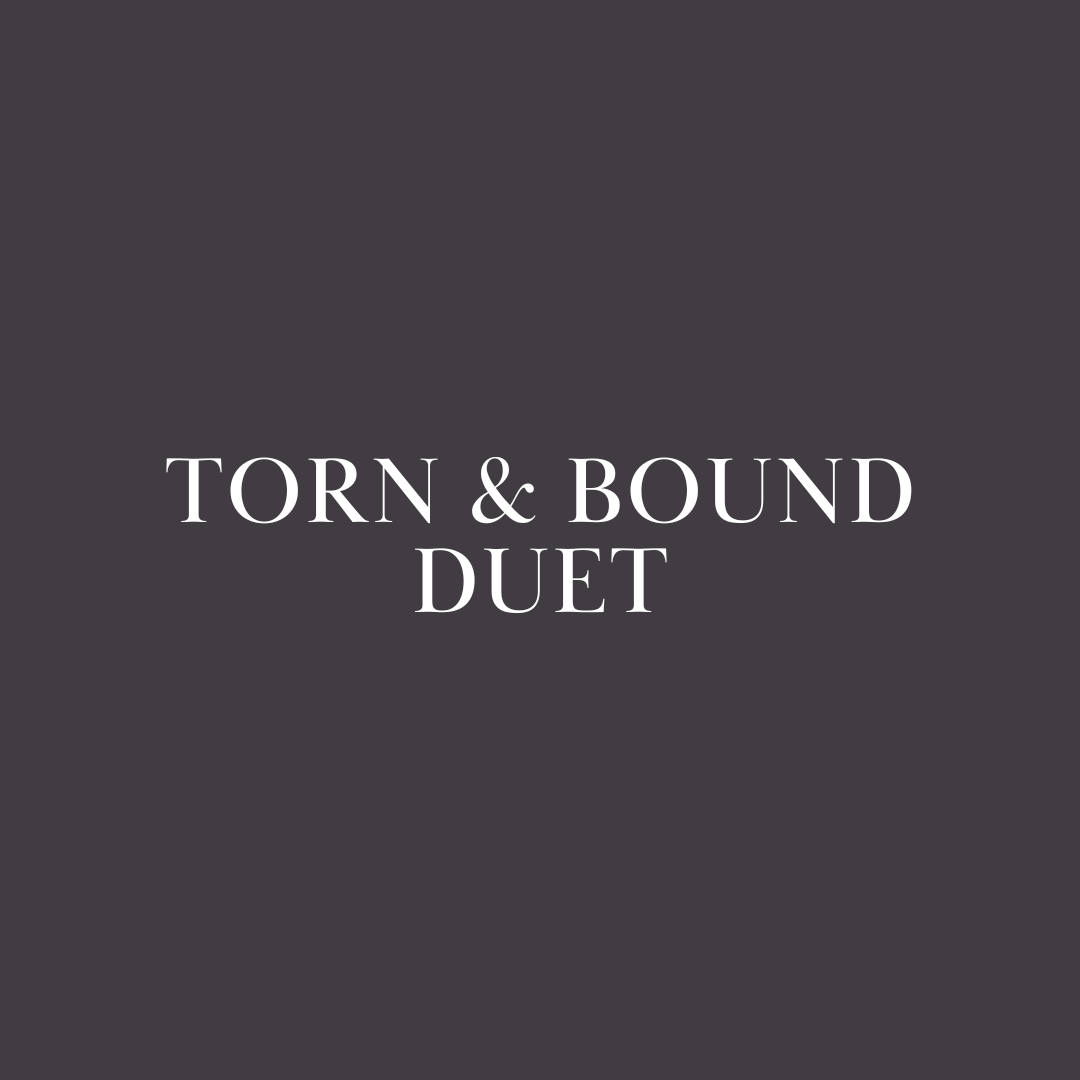 Torn and Bound Duet